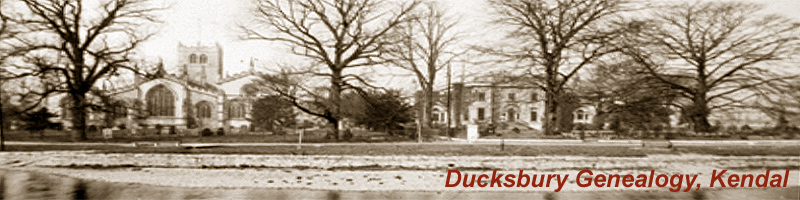 Ducksbury Genealogy Kendal